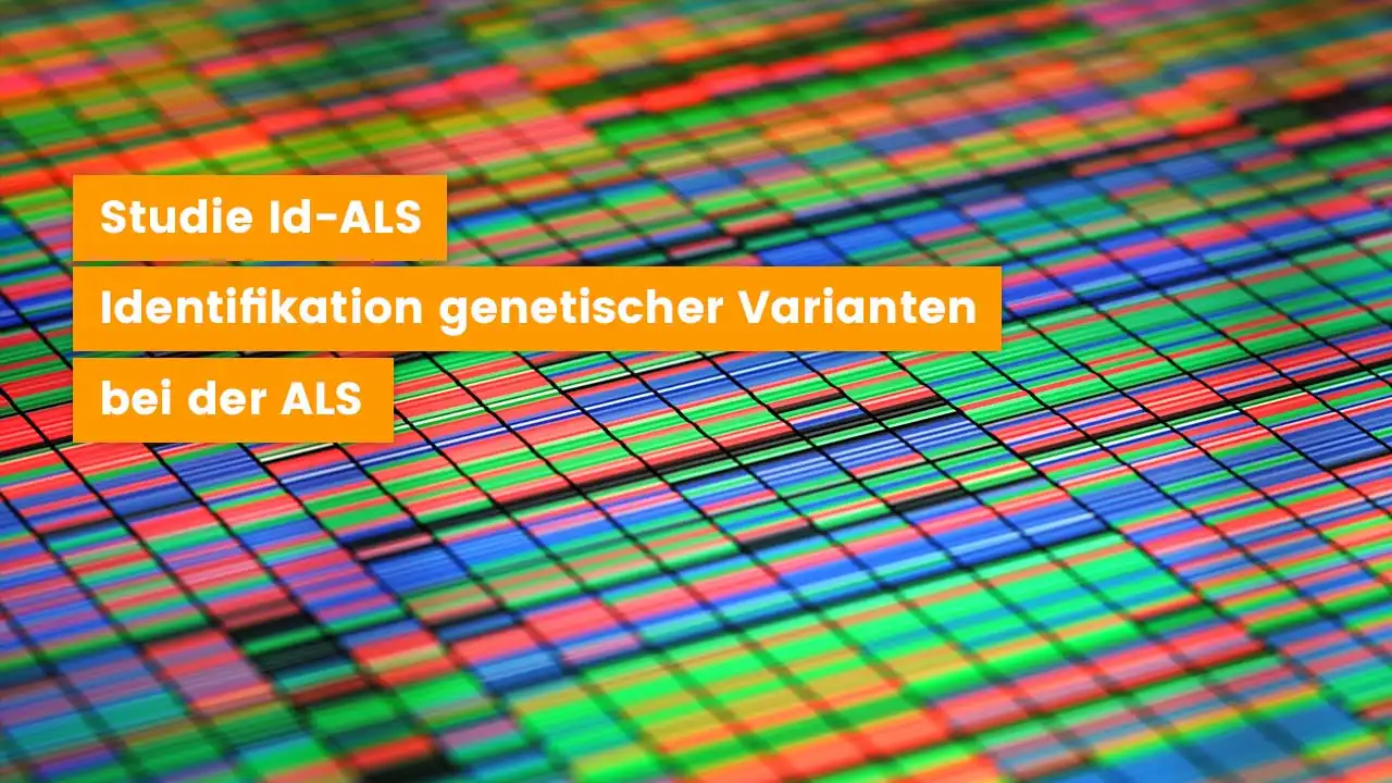 Start der Id-ALS Studie: Identifikation genetischer Veränderungen bei Menschen mit ALS