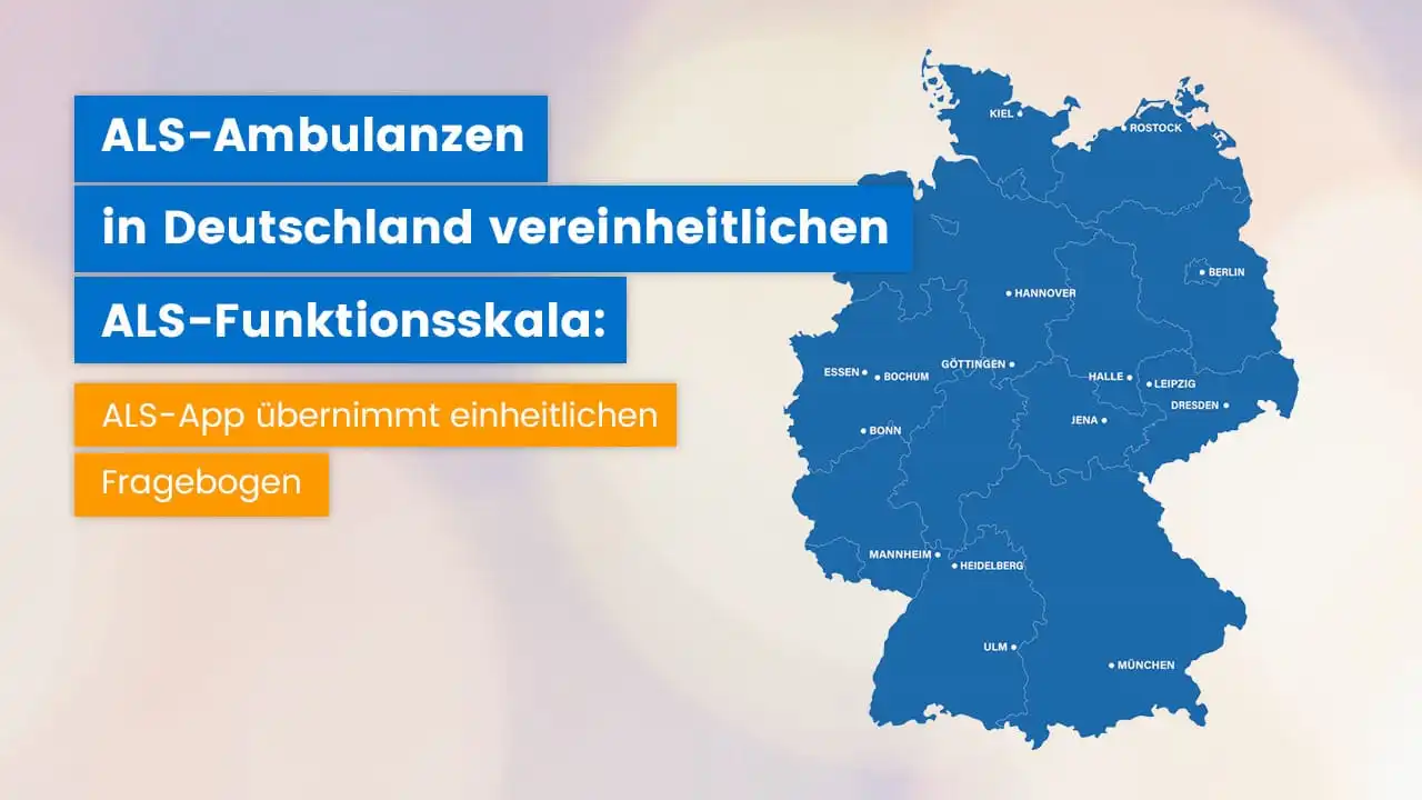 ALS-Ambulanzen in Deutschland vereinheitlichen ALS-Funktionsskala: ALS-App übernimmt einheitlichen Fragebogen
